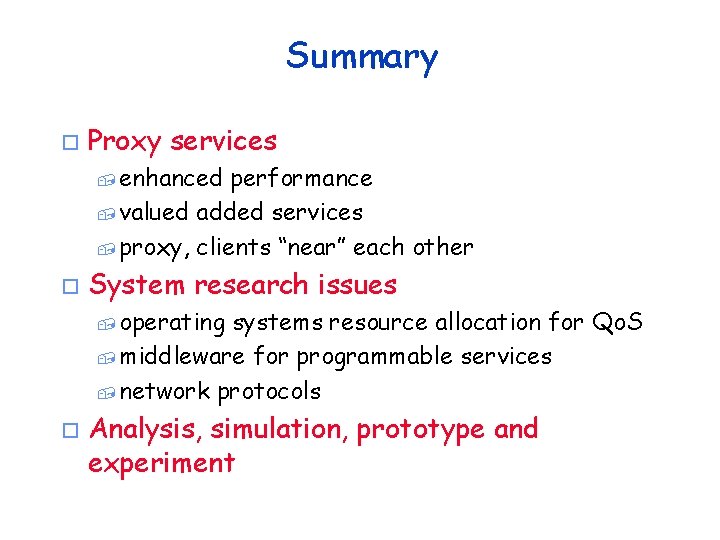 Summary o Proxy services , enhanced performance , valued added services , proxy, clients