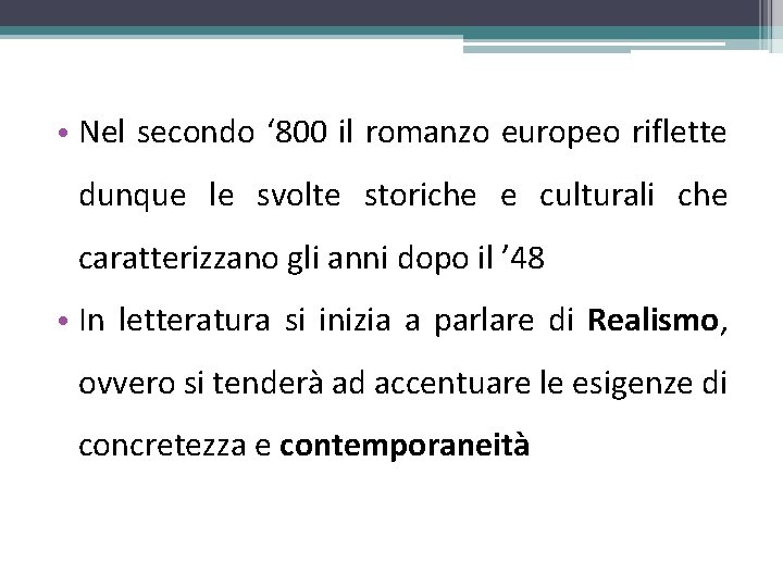  • Nel secondo ‘ 800 il romanzo europeo riflette dunque le svolte storiche