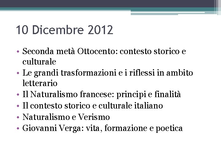 10 Dicembre 2012 • Seconda metà Ottocento: contesto storico e culturale • Le grandi