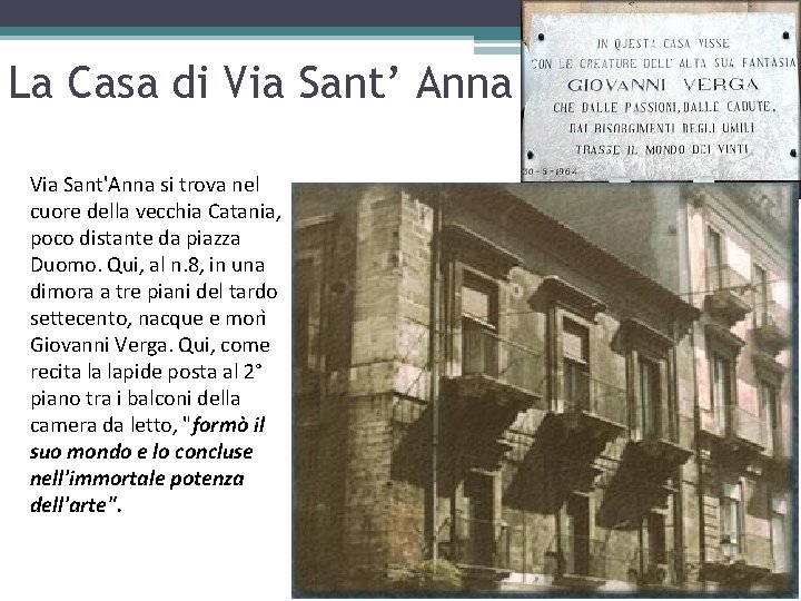 La Casa di Via Sant’ Anna Via Sant'Anna si trova nel cuore della vecchia