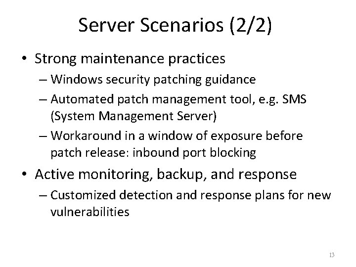 Server Scenarios (2/2) • Strong maintenance practices – Windows security patching guidance – Automated