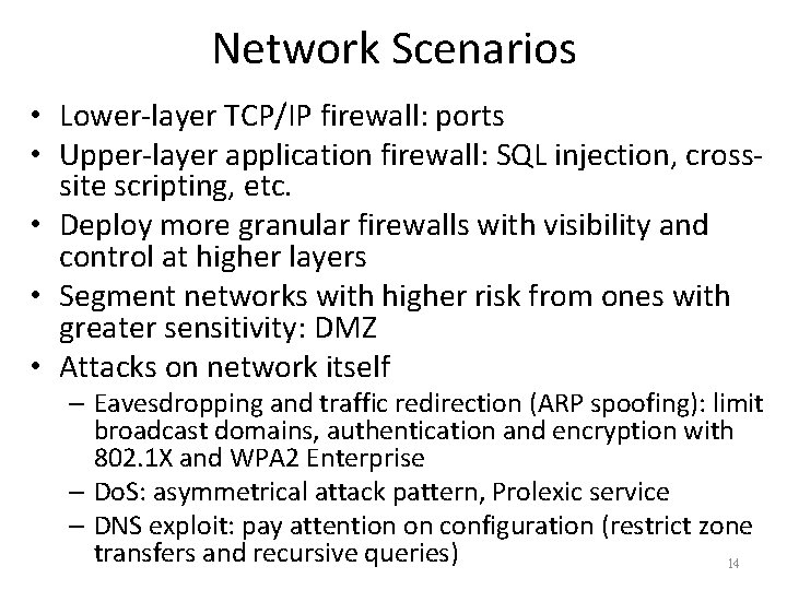Network Scenarios • Lower-layer TCP/IP firewall: ports • Upper-layer application firewall: SQL injection, crosssite
