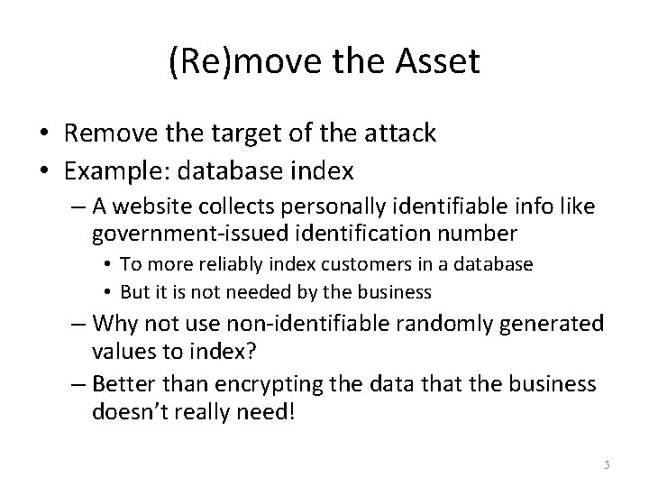 (Re)move the Asset • Remove the target of the attack • Example: database index