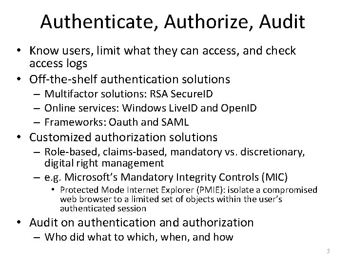 Authenticate, Authorize, Audit • Know users, limit what they can access, and check access