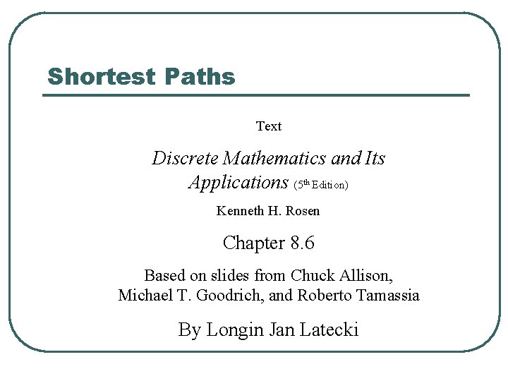 Shortest Paths Text Discrete Mathematics and Its Applications (5 Edition) th Kenneth H. Rosen