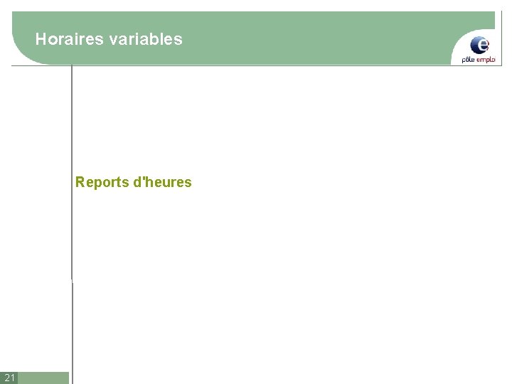 Horaires variables Reports d'heures 21 