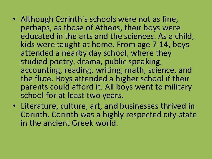  • Although Corinth's schools were not as fine, perhaps, as those of Athens,