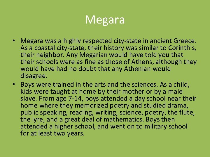 Megara • Megara was a highly respected city-state in ancient Greece. As a coastal