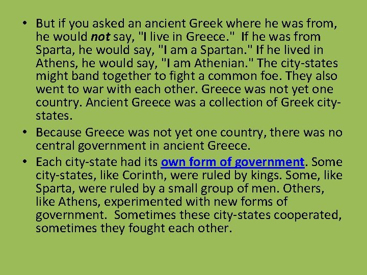  • But if you asked an ancient Greek where he was from, he