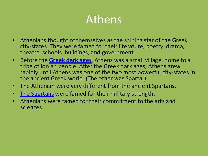 Athens • Athenians thought of themselves as the shining star of the Greek city-states.