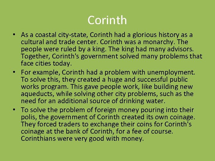 Corinth • As a coastal city-state, Corinth had a glorious history as a cultural