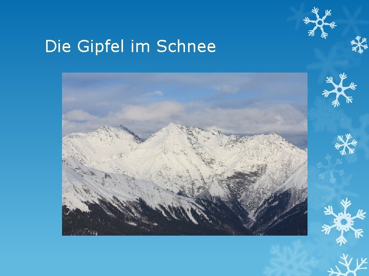 Die Gipfel im Schnee 