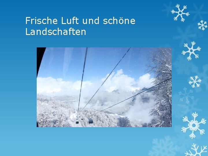 Frische Luft und schöne Landschaften 