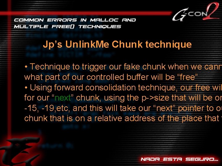 Jp’s Unlink. Me Chunk technique • Technique to trigger our fake chunk when we
