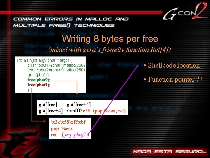 Writing 8 bytes per free (mixed with gera’s friendly function Ref[4]) int main(int argv,