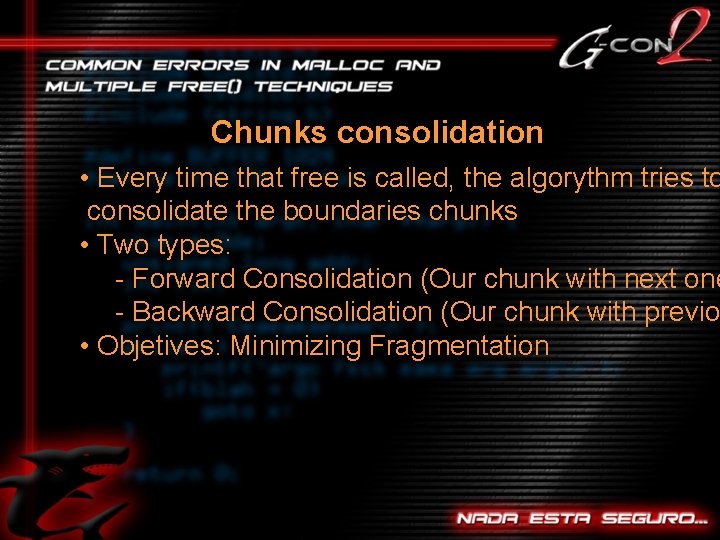 Chunks consolidation • Every time that free is called, the algorythm tries to consolidate