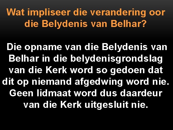 Wat impliseer die verandering oor die Belydenis van Belhar? Die opname van die Belydenis