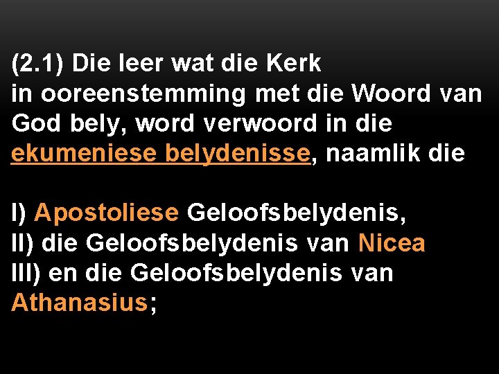 (2. 1) Die leer wat die Kerk in ooreenstemming met die Woord van God