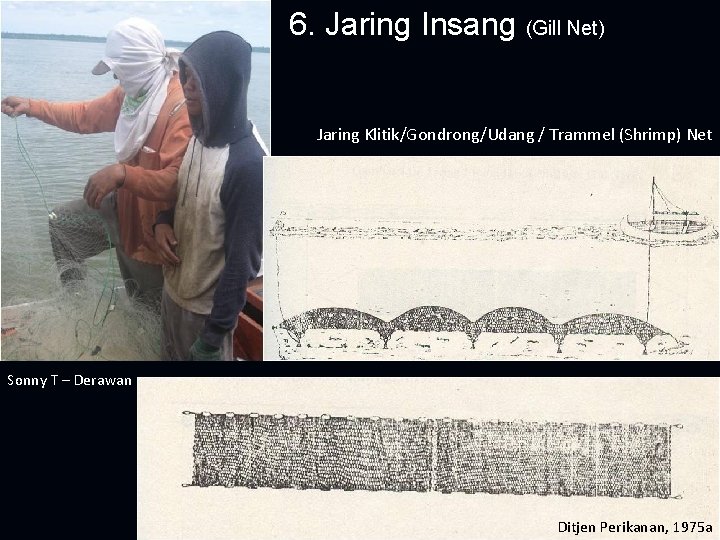 6. Jaring Insang (Gill Net) Jaring Klitik/Gondrong/Udang / Trammel (Shrimp) Net Sonny T –