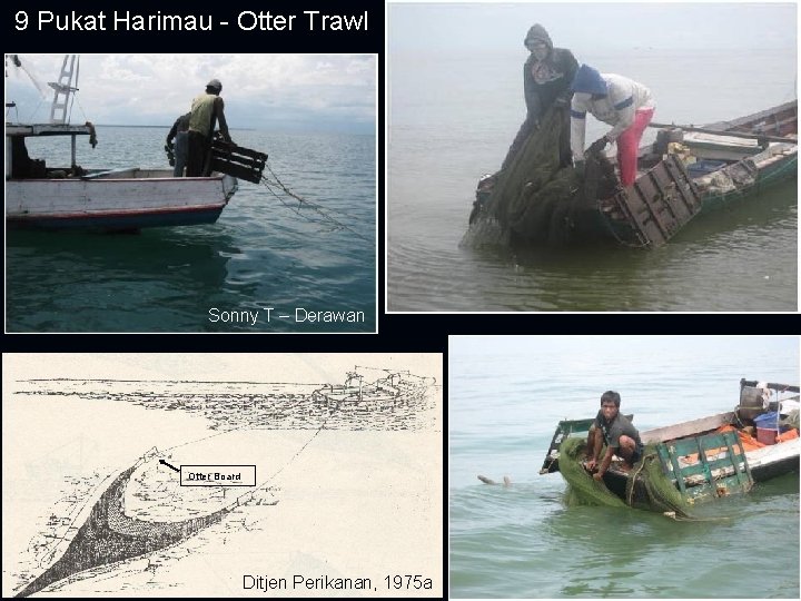 9 Pukat Harimau - Otter Trawl Sonny T – Derawan Otter Board Ditjen Perikanan,