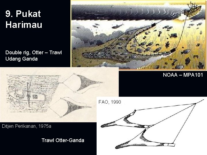 9. Pukat Harimau Double rig, Otter – Trawl Udang Ganda NOAA – MPA 101