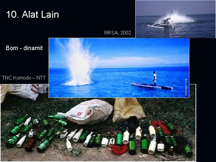 10. Alat Lain RRSA, 2002 Bom - dinamit TNC Komodo – NTT 