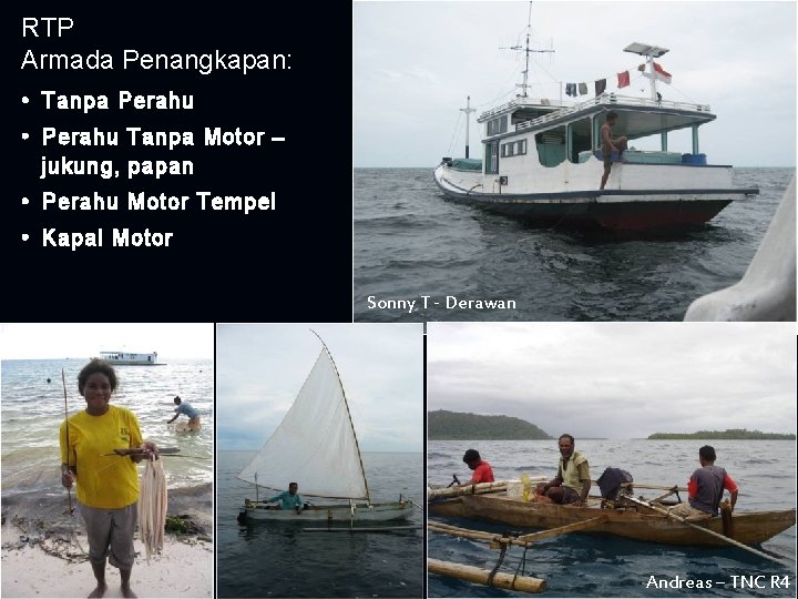 RTP Armada Penangkapan: • Tanpa Perahu • Perahu Tanpa Motor – jukung, papan •