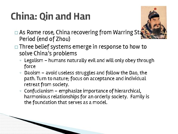 China: Qin and Han � As Rome rose, China recovering from Warring States Period