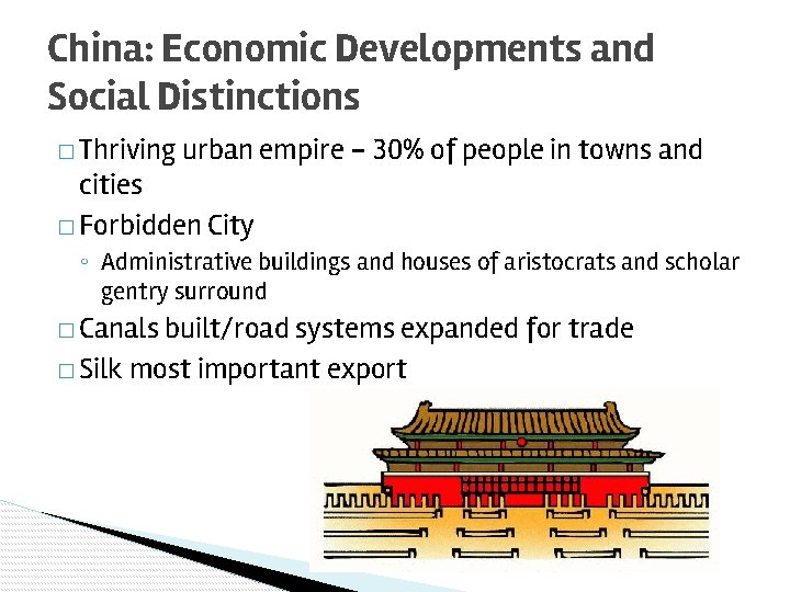 China: Economic Developments and Social Distinctions � Thriving urban empire – 30% of people