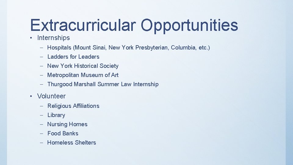 Extracurricular Opportunities • Internships – Hospitals (Mount Sinai, New York Presbyterian, Columbia, etc. )