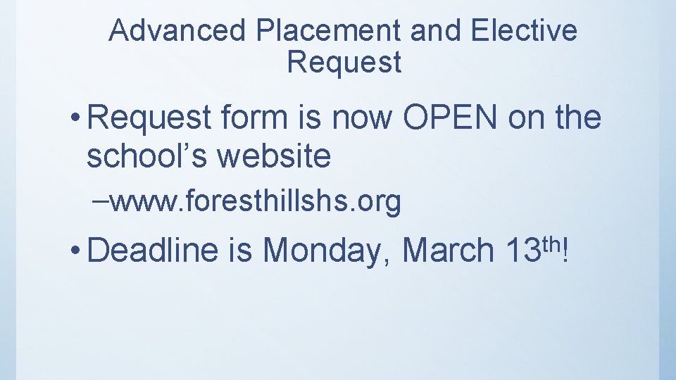 Advanced Placement and Elective Request • Request form is now OPEN on the school’s