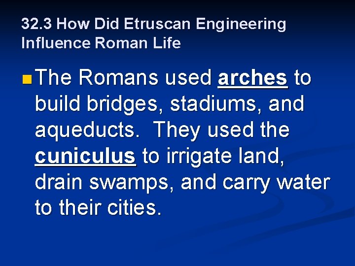 32. 3 How Did Etruscan Engineering Influence Roman Life n The Romans used arches