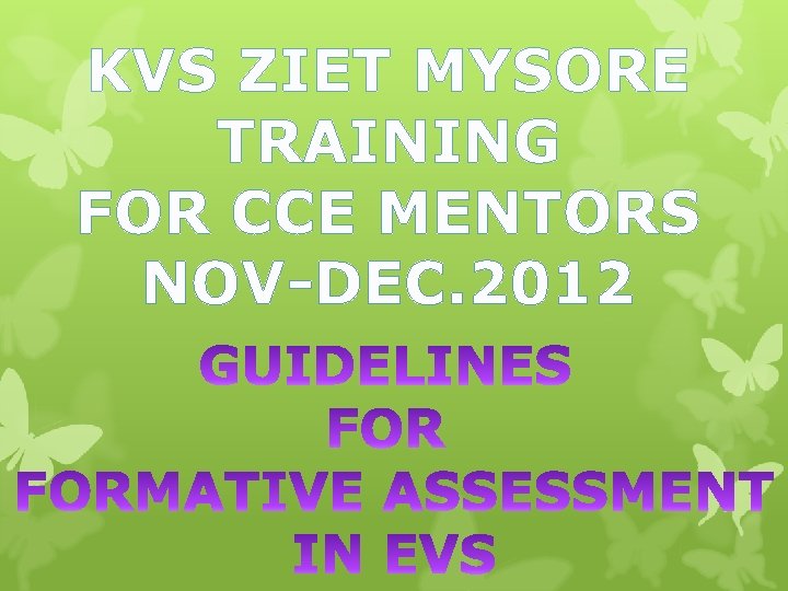 KVS ZIET MYSORE TRAINING FOR CCE MENTORS NOV-DEC. 2012 