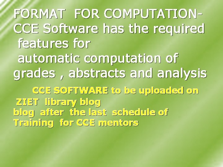 FORMAT FOR COMPUTATIONCCE Software has the required features for automatic computation of grades ,