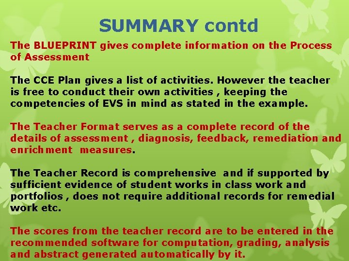 SUMMARY contd The BLUEPRINT gives complete information on the Process of Assessment The CCE