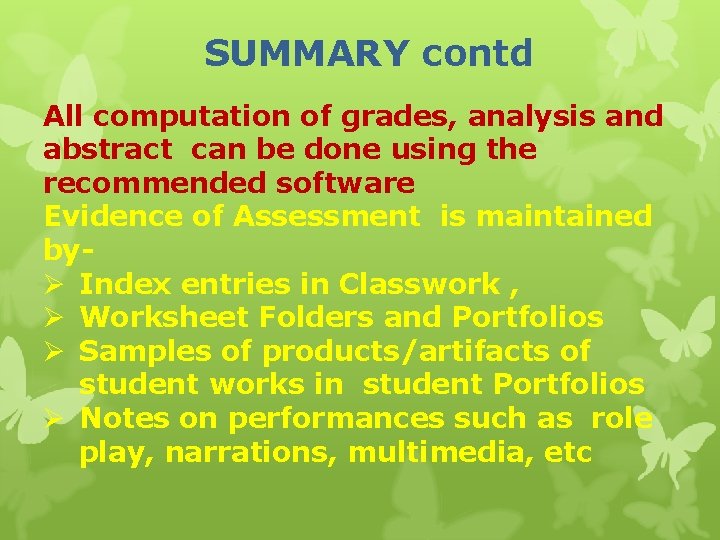SUMMARY contd All computation of grades, analysis and abstract can be done using the