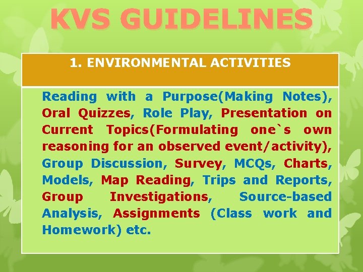 KVS GUIDELINES 1. ENVIRONMENTAL ACTIVITIES Reading with a Purpose(Making Notes), Oral Quizzes, Role Play,