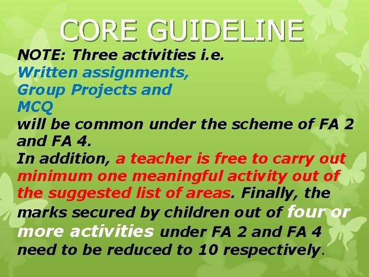 CORE GUIDELINE NOTE: Three activities i. e. Written assignments, Group Projects and MCQ will CORE GUIDELINE NOTE: Three activities i. e. Written assignments, Group Projects and MCQ will