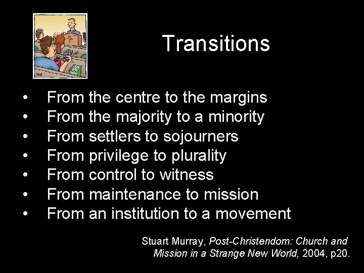 Transitions • • From the centre to the margins From the majority to a