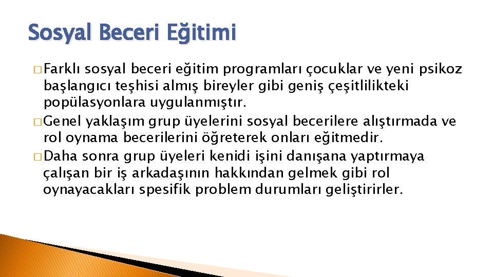 Sosyal Beceri Eğitimi � Farklı sosyal beceri eğitim programları çocuklar ve yeni psikoz başlangıcı