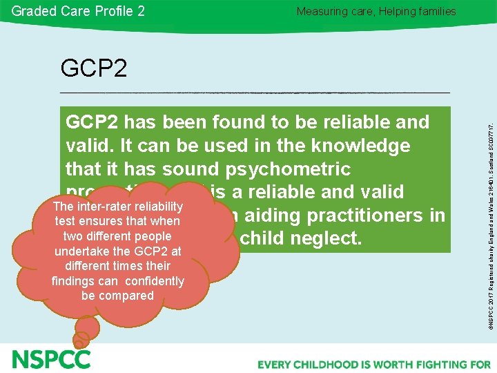 Graded Care Profile 2 Measuring care, Helping families GCP 2 has been found to