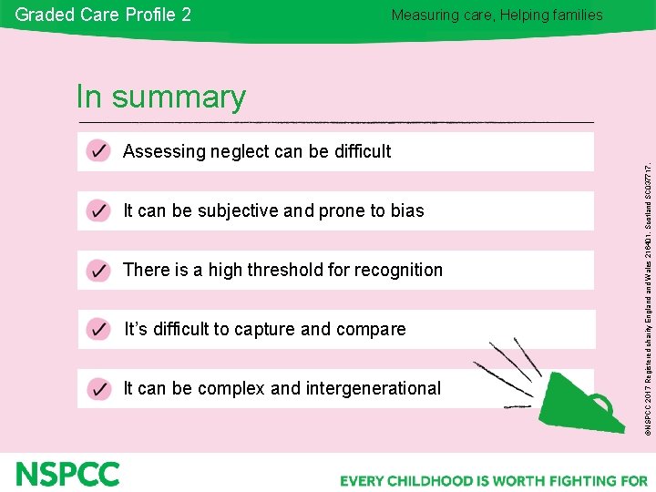 Graded Care Profile 2 Measuring care, Helping families In summary It can be subjective