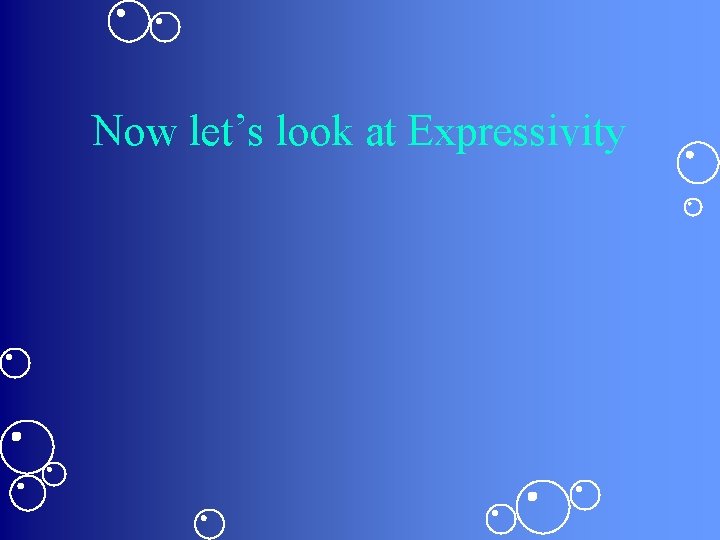 Now let’s look at Expressivity 
