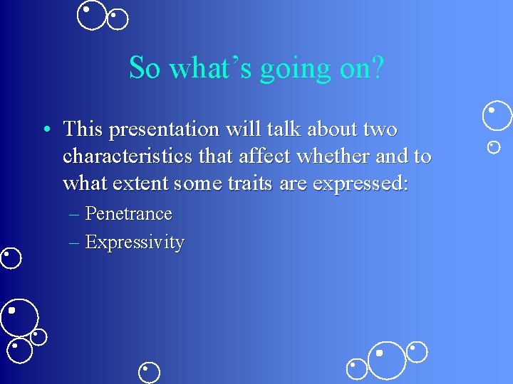 So what’s going on? • This presentation will talk about two characteristics that affect