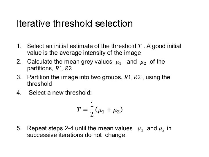 Iterative threshold selection • 