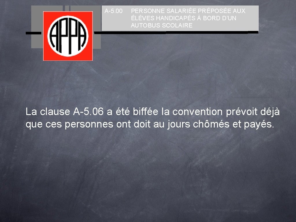 A-5. 00 PERSONNE SALARIÉE PRÉPOSÉE AUX ÉLÈVES HANDICAPÉS À BORD D’UN AUTOBUS SCOLAIRE La