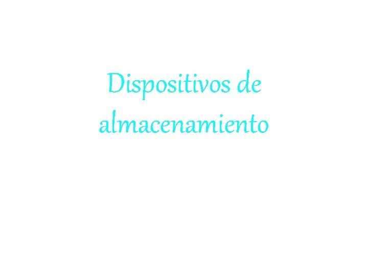 Dispositivos de almacenamiento 