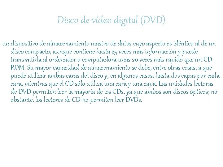 Disco de vídeo digital (DVD) un dispositivo de almacenamiento masivo de datos cuyo aspecto