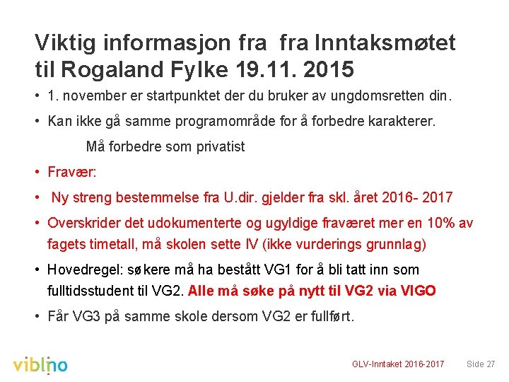 Viktig informasjon fra Inntaksmøtet til Rogaland Fylke 19. 11. 2015 • 1. november er