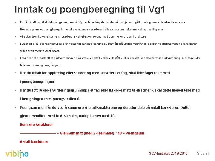 Inntak og poengberegning til Vg 1 • For å bli tatt inn til et